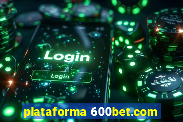 plataforma 600bet.com